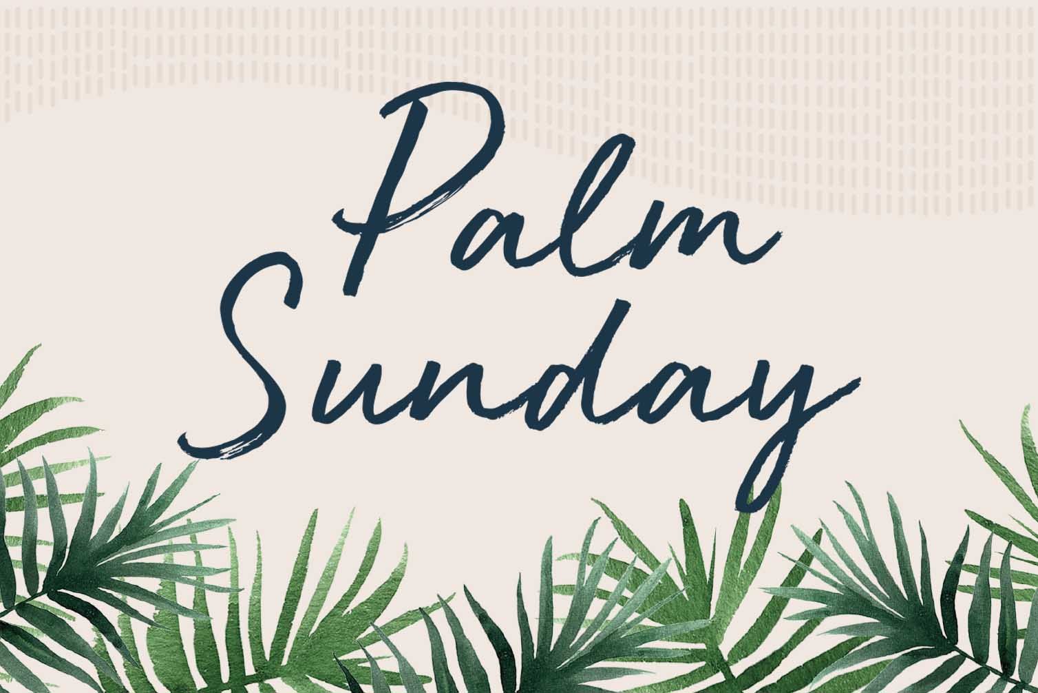 Palm Sunday - Family Service
