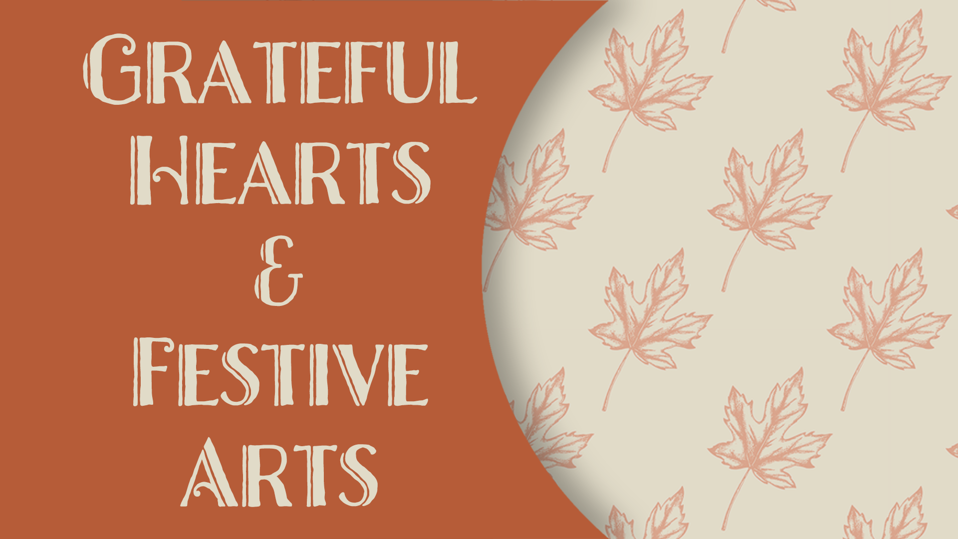 Grateful Hearts and Festive Arts