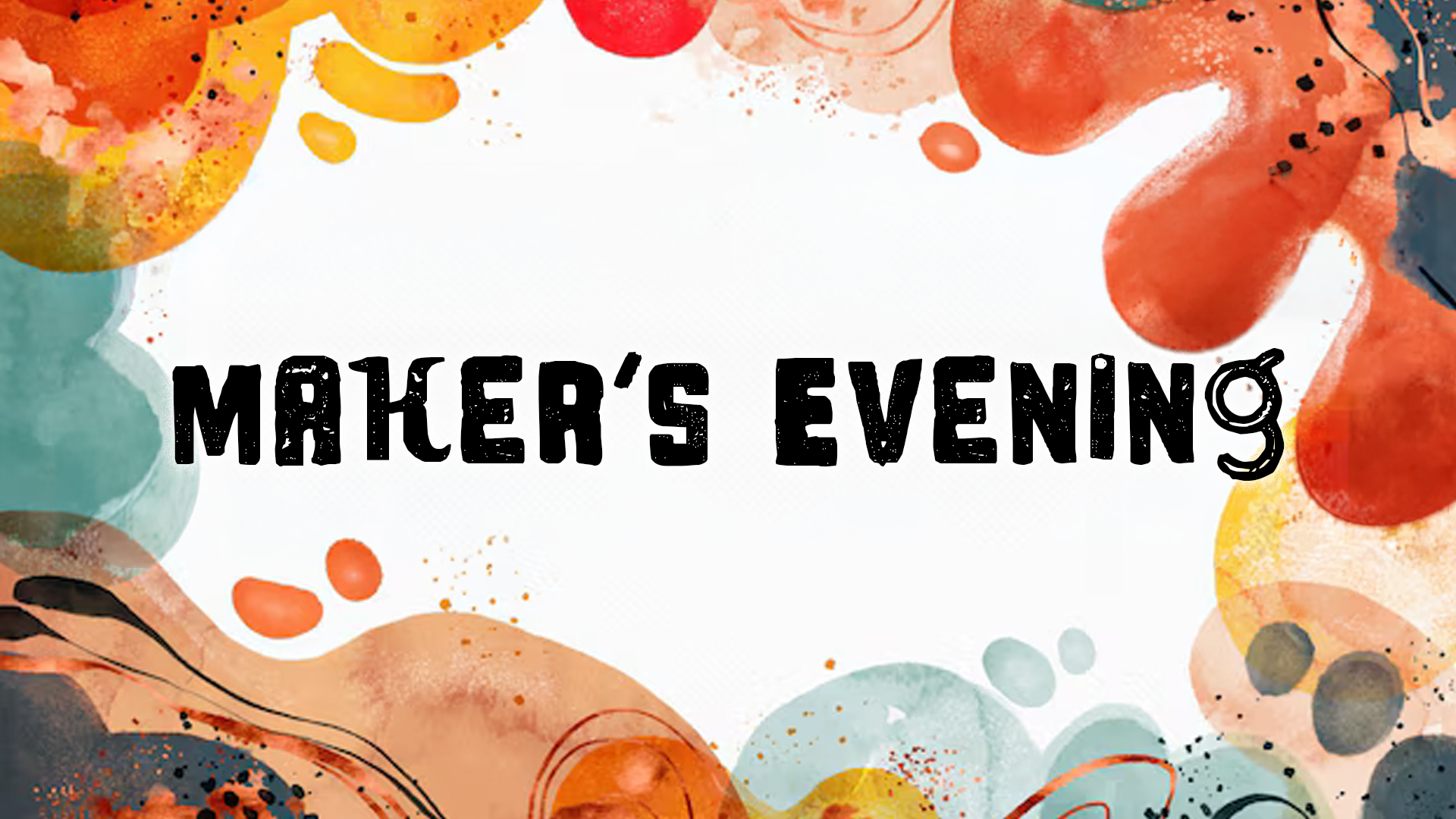 Maker's Evening