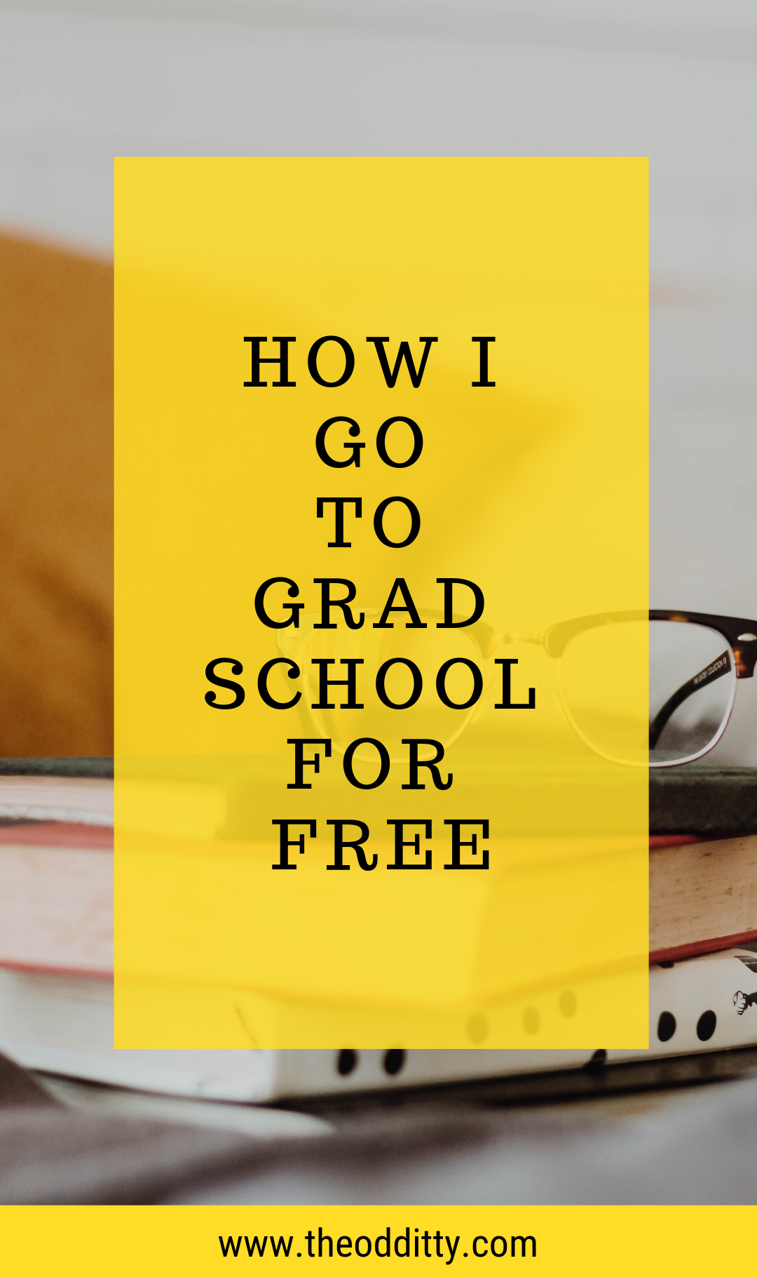 How to go to Grad School for Free.png