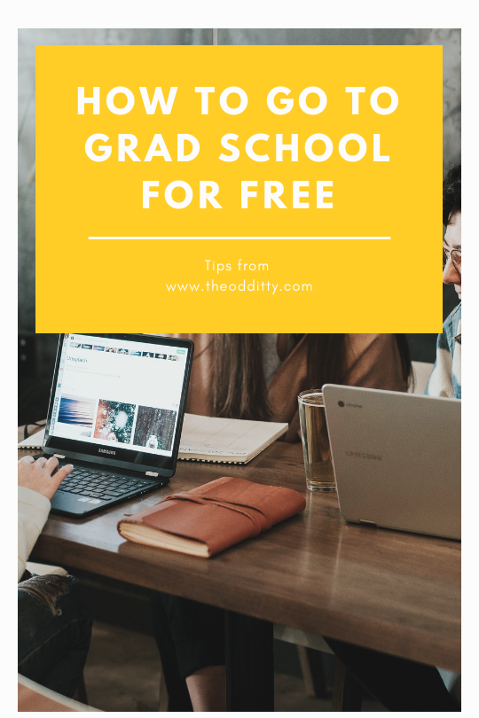 HOW TO GO TO GRAD SCHOOL FOR FREE (2).png