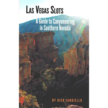 Las Vegas Slots A guide to canyoneering in Southern Nevada by