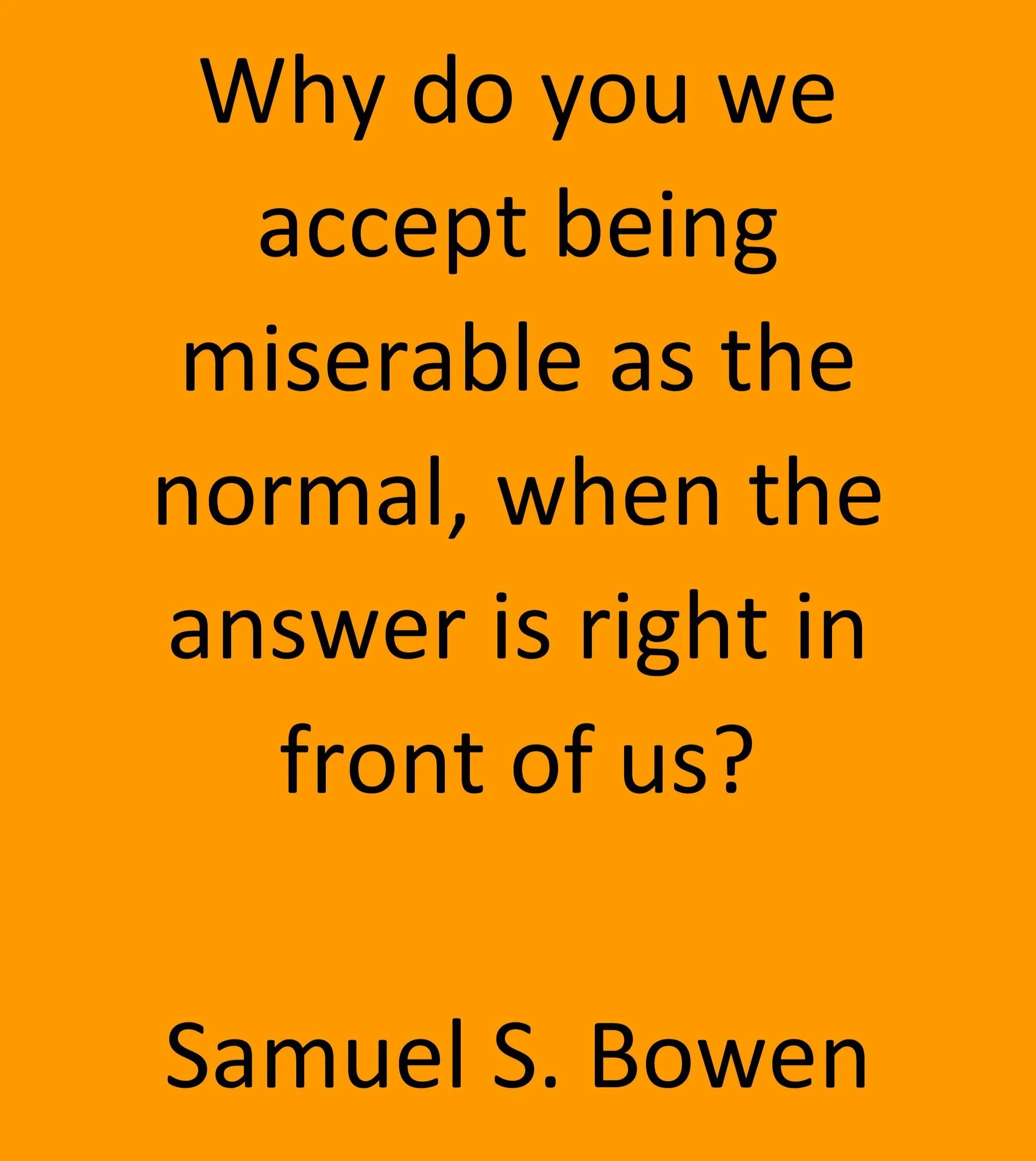 Why+do+you+we+accept+being+miserable+as+the+normal+%282%29.jpg