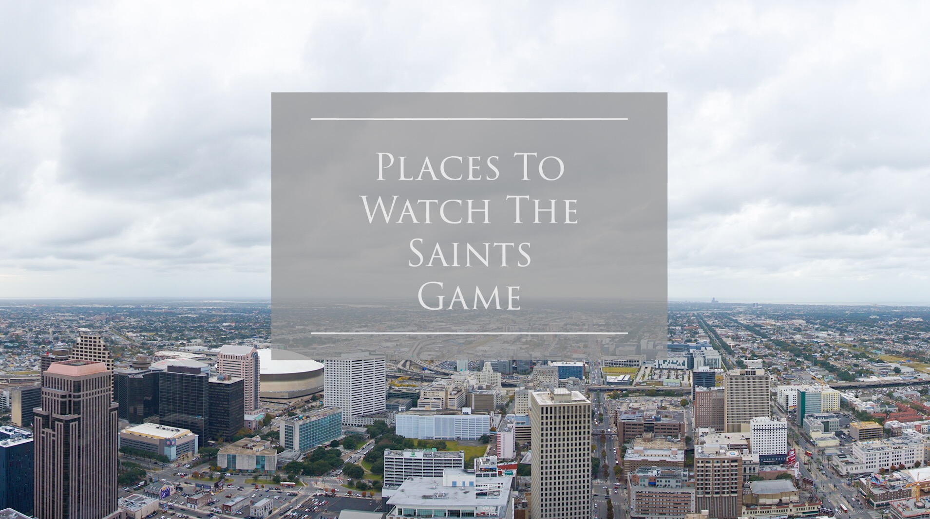 Where to Watch The Saints Game In New Orleans
