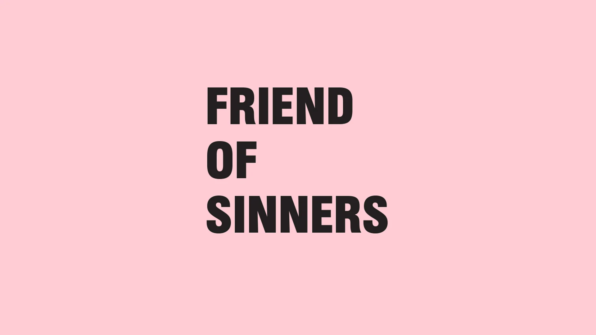Friend of Sinners - Make A Way 