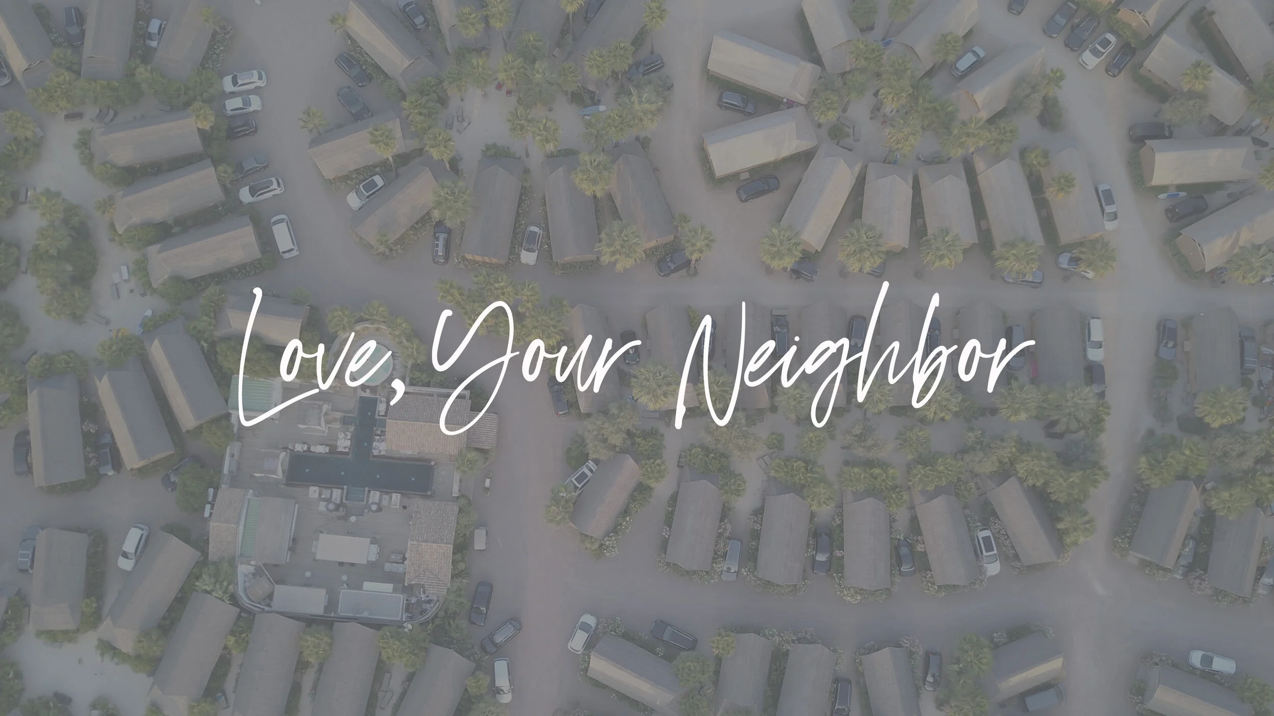 Love, Your Neighbor - The Real Deal