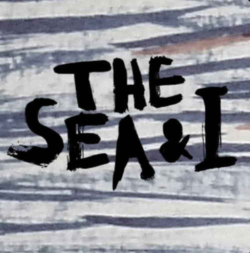 The Sea And I