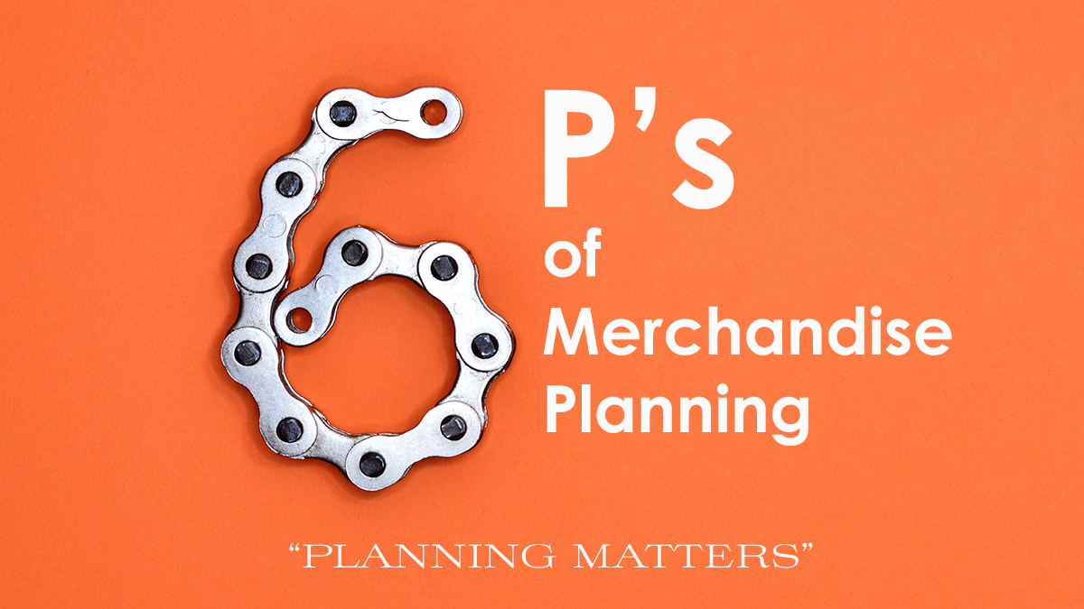 6 P's of Merchandise Planning — SMART IN PLANNING