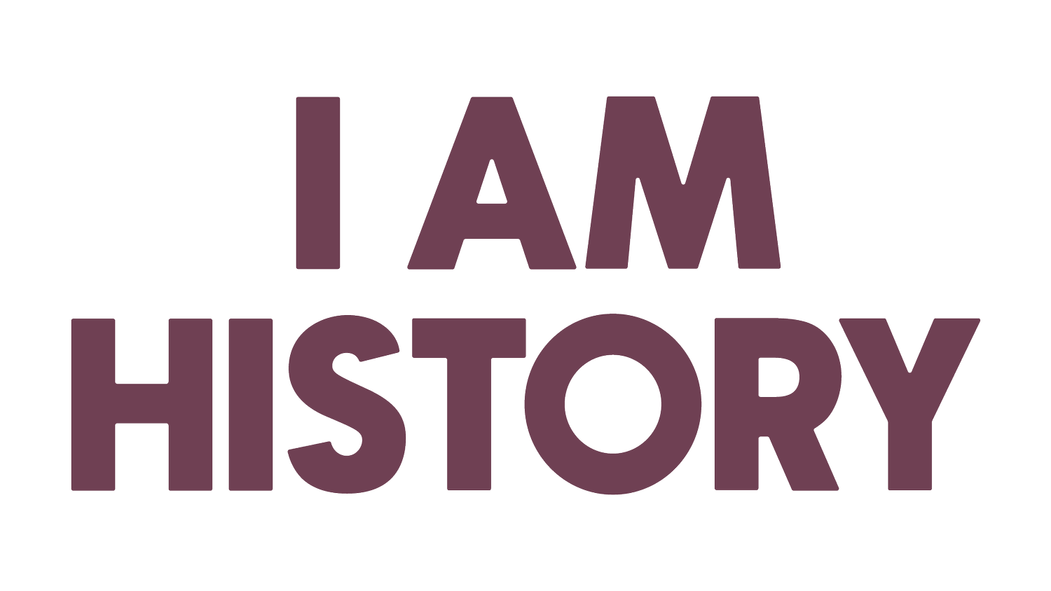 I AM History
