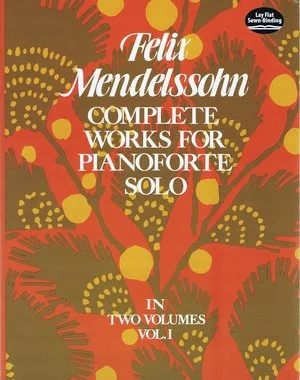 Felix Mendelssohn Complete Works for Pianoforte Solo (Vol. 1/Vol.2)
