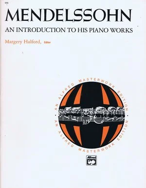 Mendelssohn An Introduction to His Piano Works Alfred 470