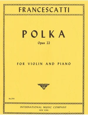 Francescatti Polka Opus 22 for Violin and Piano (Francescatti) IMC 2715
