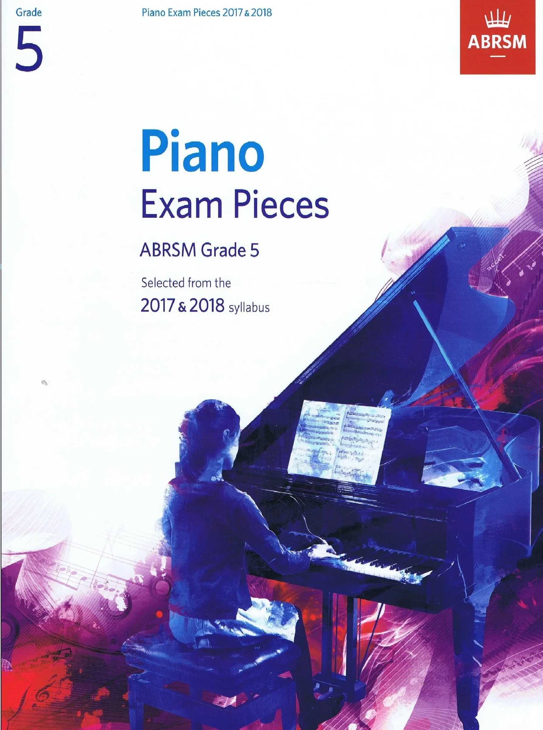 Piano Exam Pieces ABRSM Grade 5 Selected from the 2017 & 2018 Syllabus