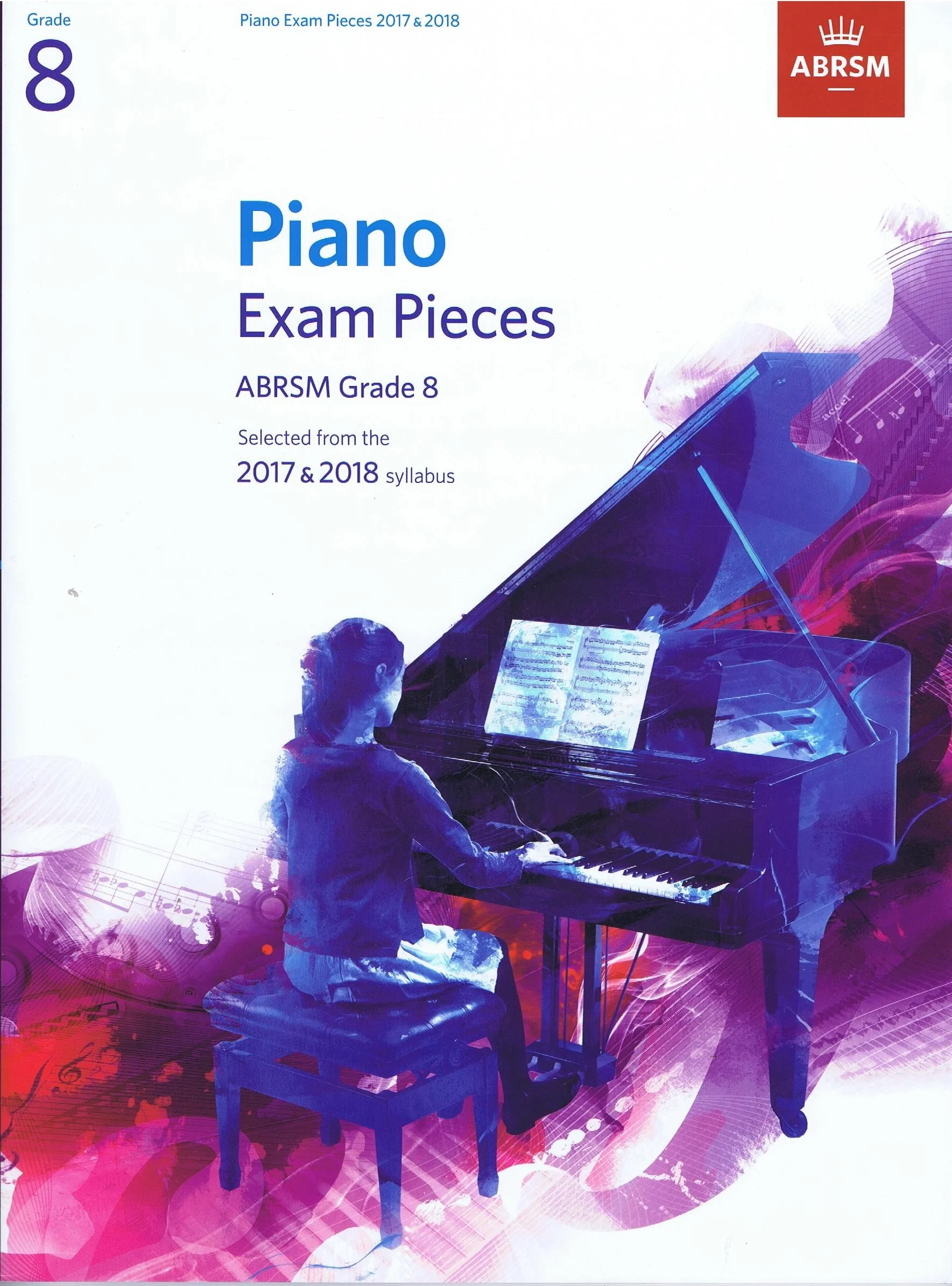 Piano Exam Pieces ABRSM Grade 8 Selected from the 2017 & 2018 Syllabus