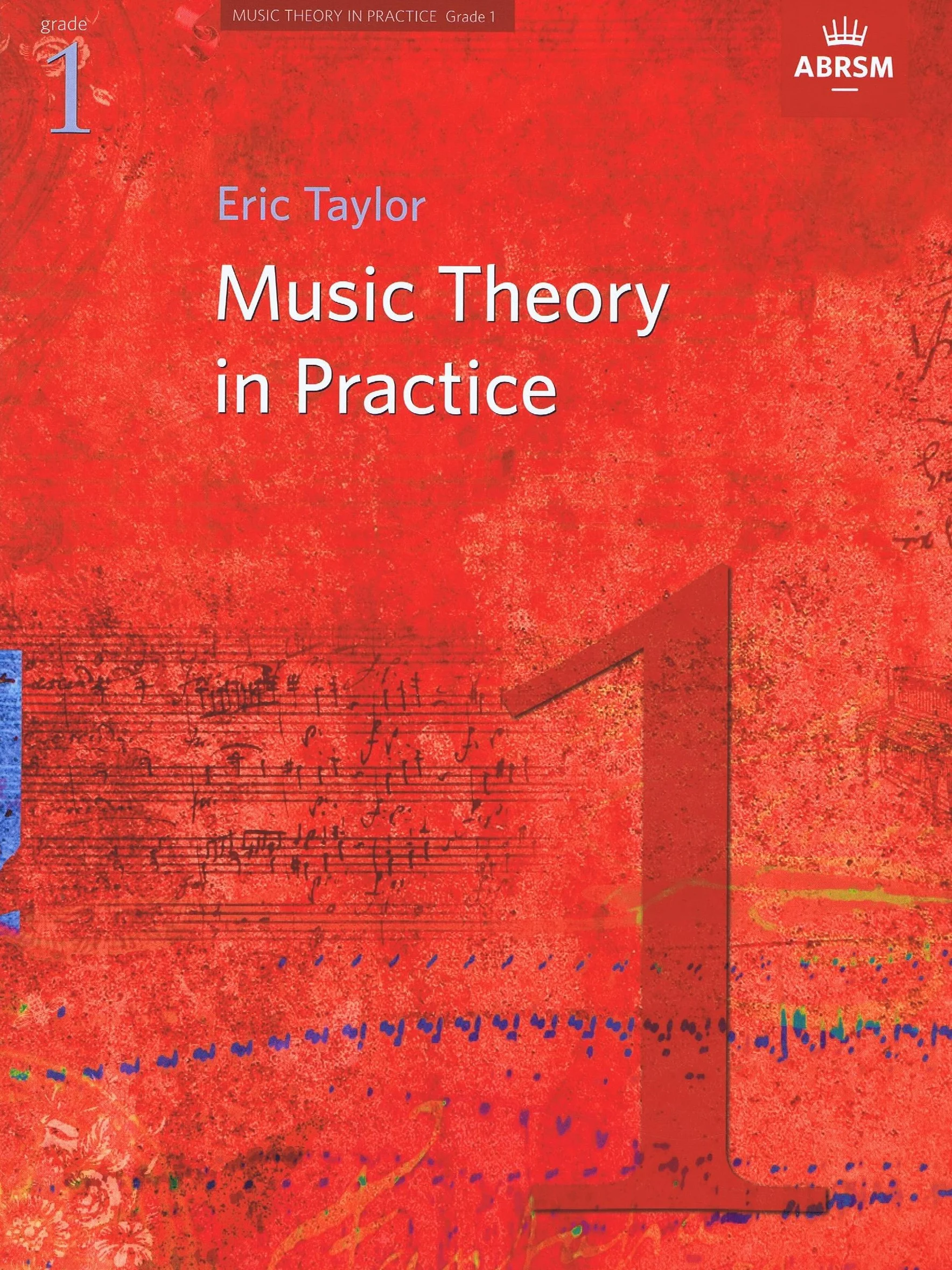 Music Theory in Practice Grade 1 By Eric Taylor