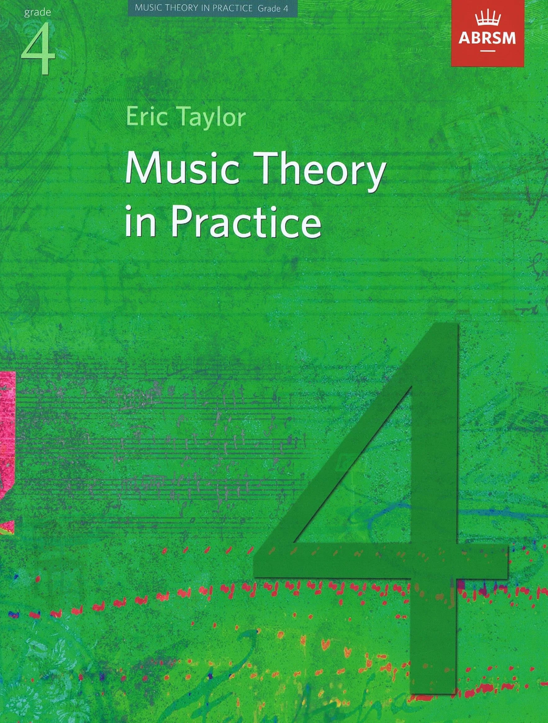 Music Theory in Practice Grade 4 by Eric Taylor
