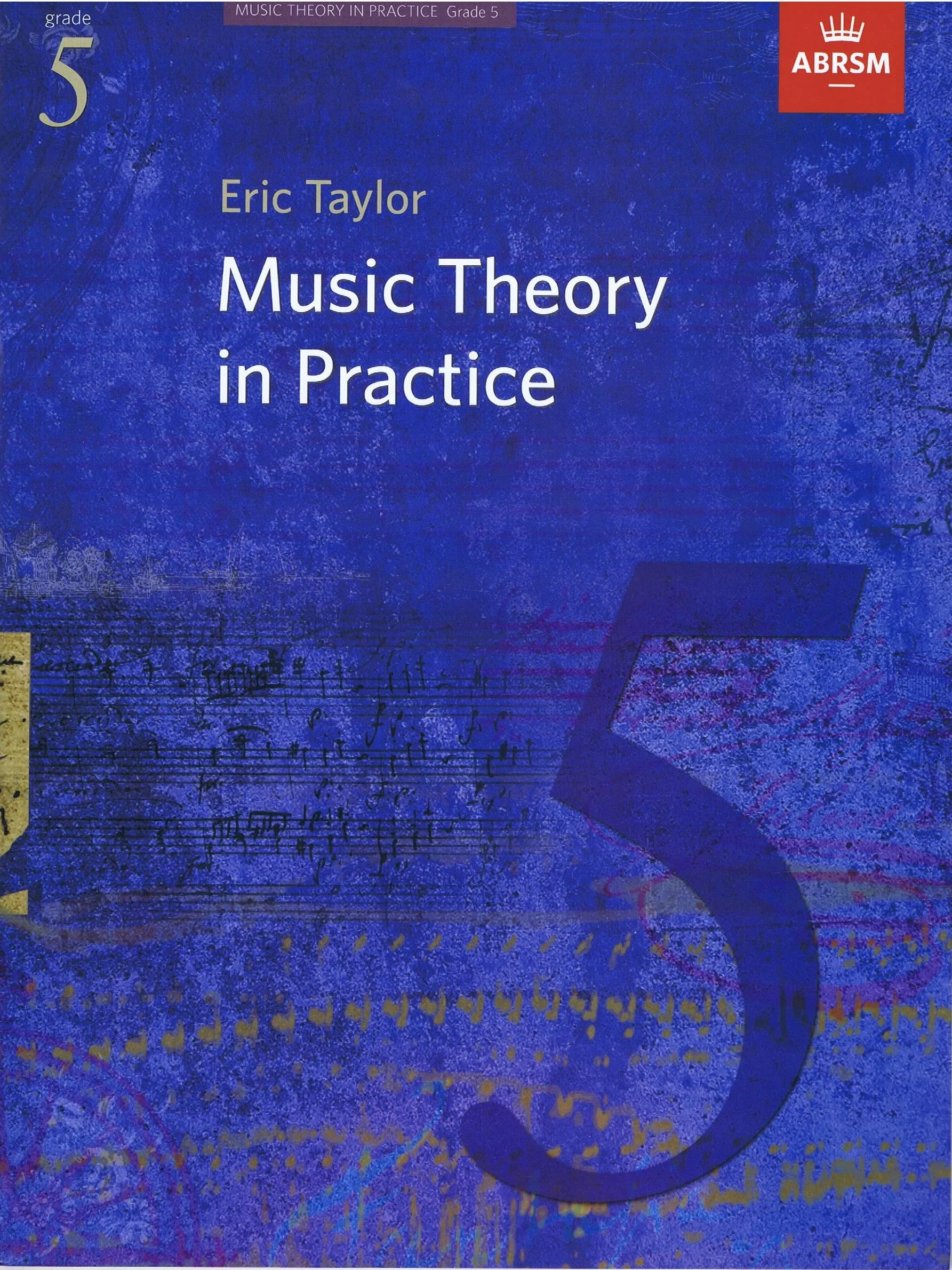 Music Theory in Practice Grade 5 by Eric Taylor
