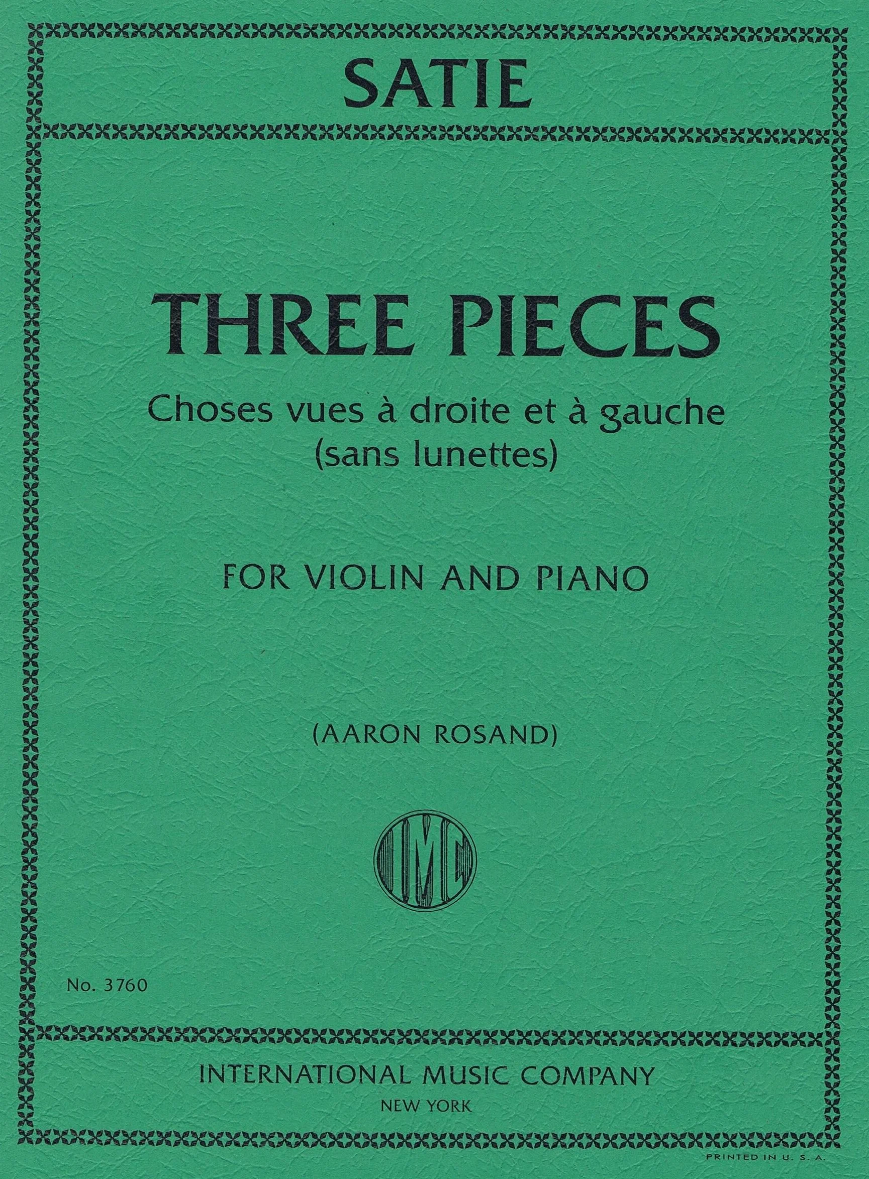 Satie, Three Pieces: Choses vues a droite et a gauche (sans lunettes) (ROSAND, Aaron) IMC 3760