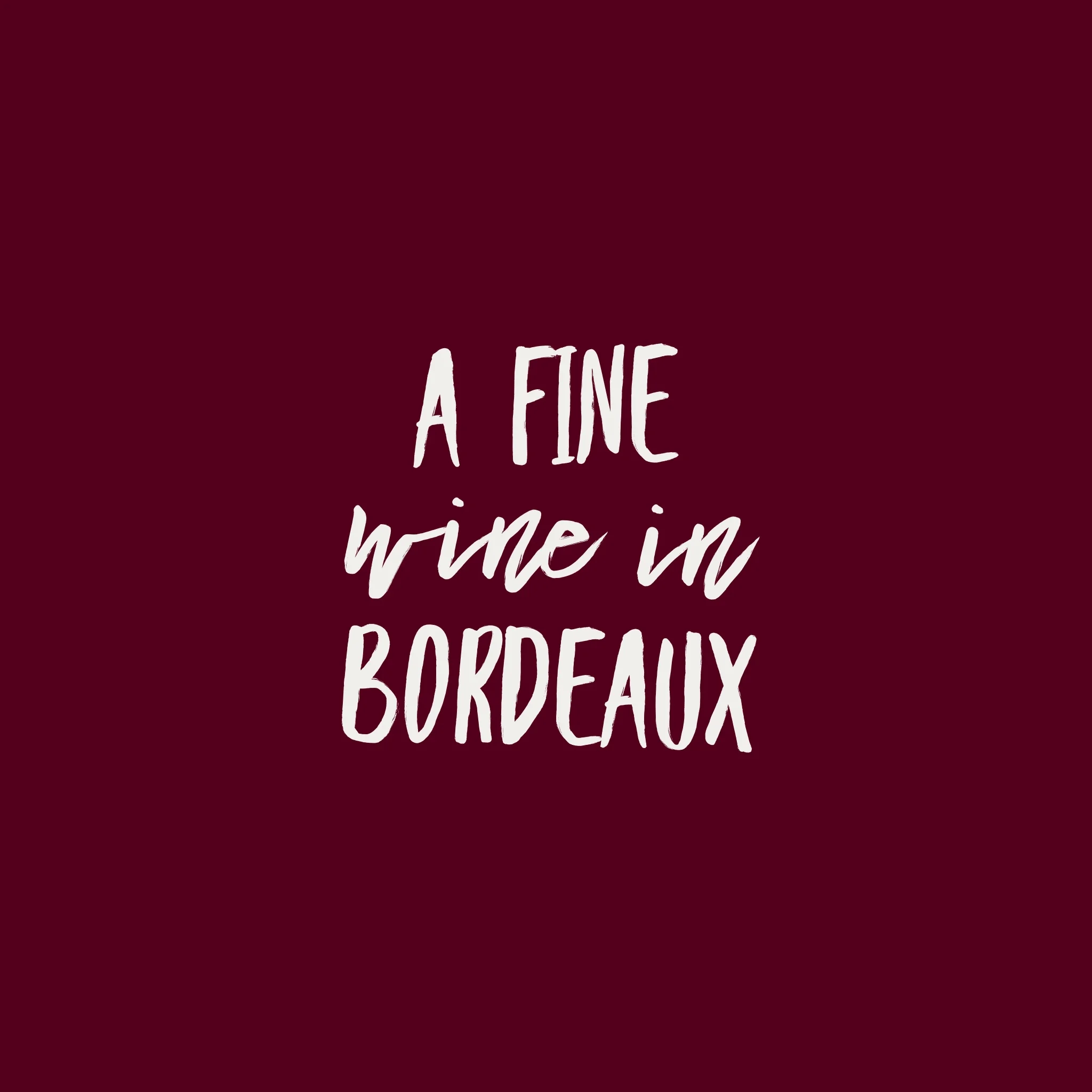 A FINE WINE IN BORDEAUX