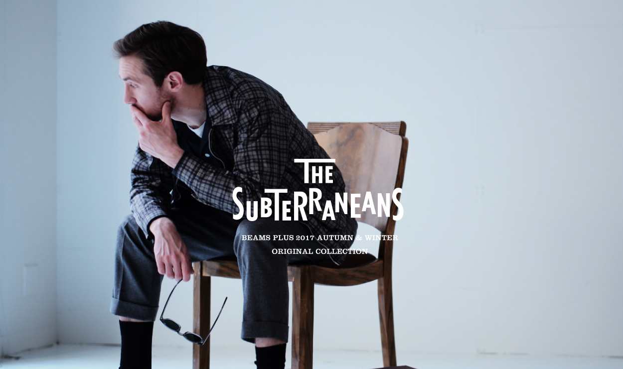 BEAMS PLUS reveals it's new AW_17 collection titled " The Subterraneans"