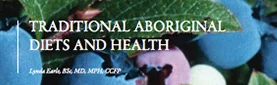 Traditional Aboriginal Diets, a new publication from the National Collaborating Centre for Aboriginal Health