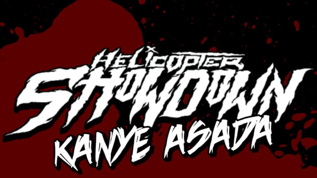 Helicopter Showdown - Kanye Asada Out 4/17/17 on 40oz Cult.
