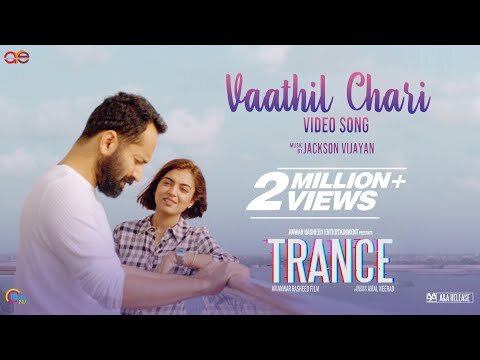 Trance | Vaathil Chaari | Fahadh Faasil, Nazriya Nazim | Jackson Vijayan | Anwar Rasheed | Shakthisree Gopalan