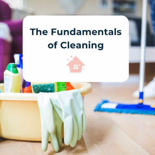 The Fundamentals of Cleaning