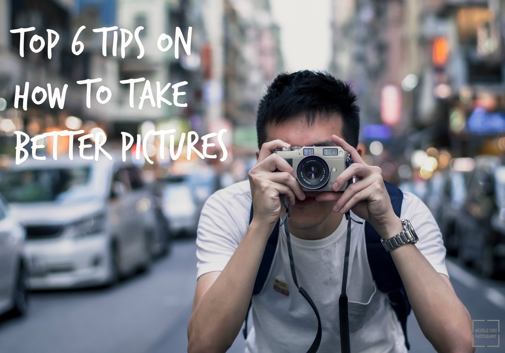 Top 6 Tips on How to Take Better Pictures (What EVERY Photographer Should Know!)