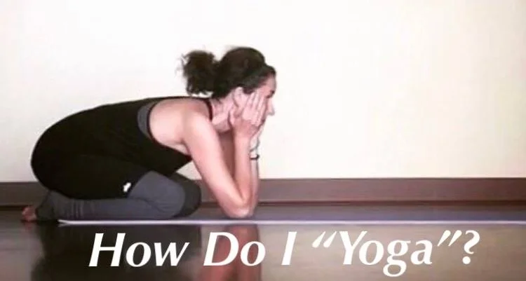 Workshop: How do I "Yoga"?