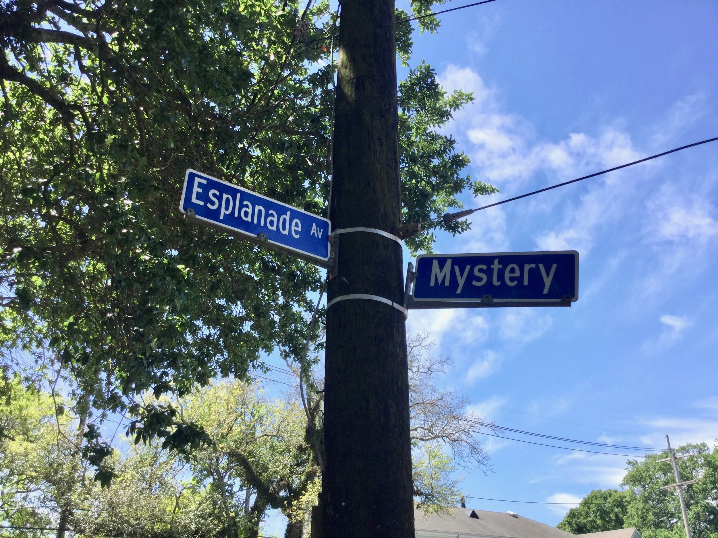 Corner of Esplanade Avenue and Mystery Street.