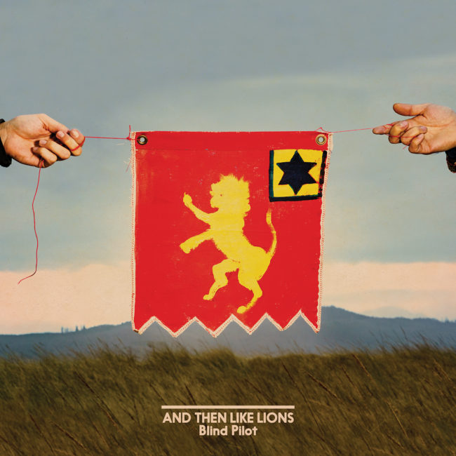 Blind Pilot: And Then Like Lions (2016)