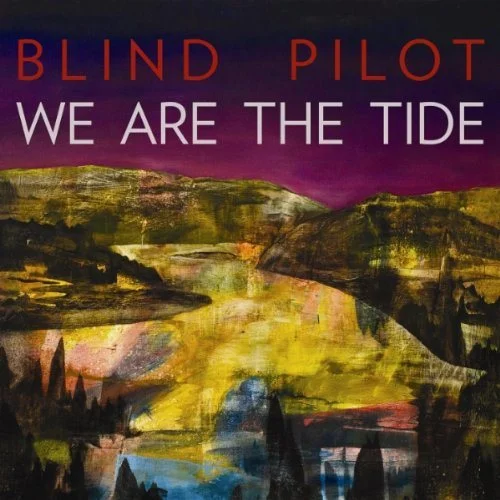 Blind Pilot: We Are The Tide (2011)