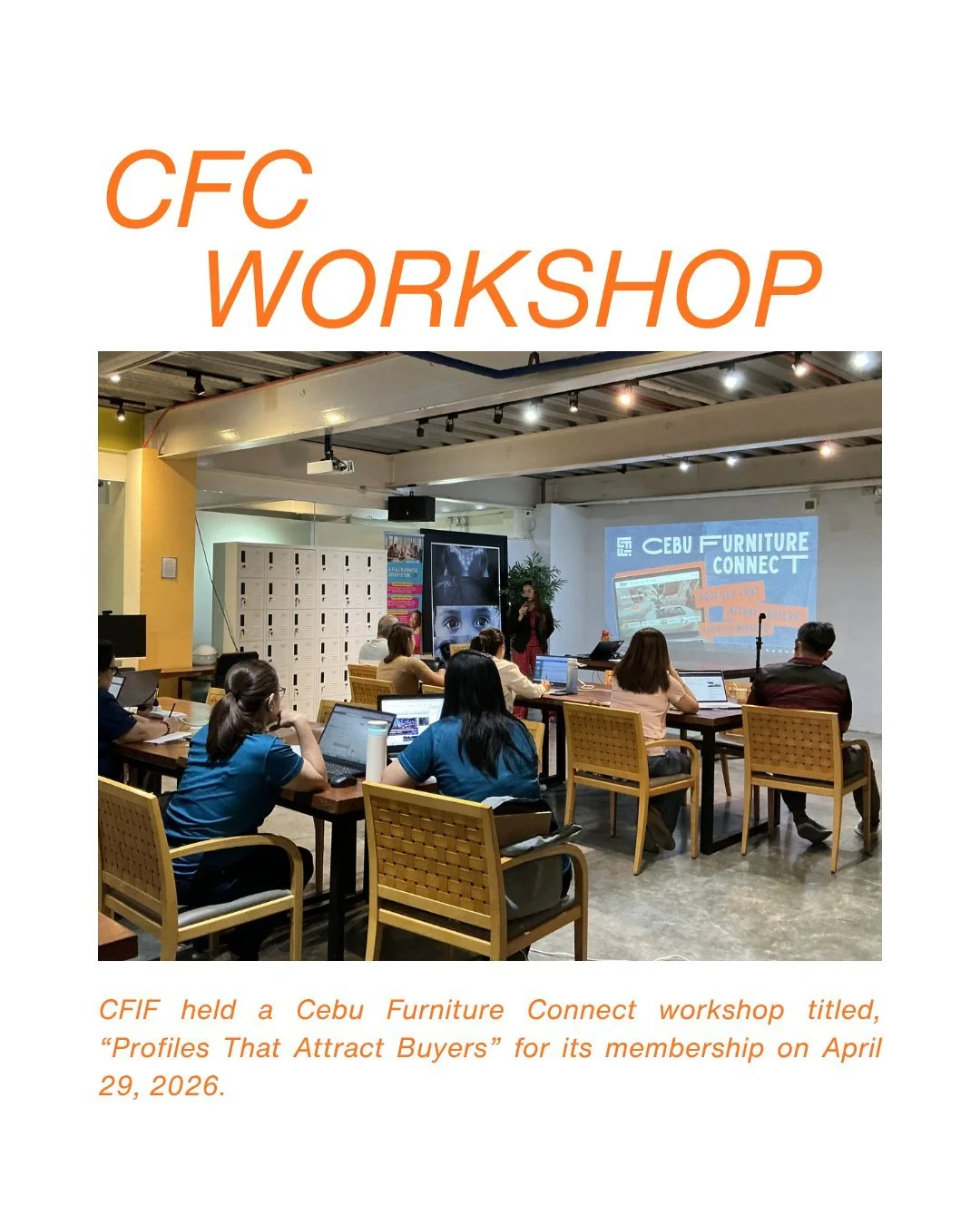 CFIF continues to strengthen Cebu Furniture Connect through capacity-building initiatives for its member companies! ✨

On April 29, 2026, CFIF conducted the &ldquo;Profiles That Attract Buyers&rdquo; workshop  at The Company Mandaue, guiding particip