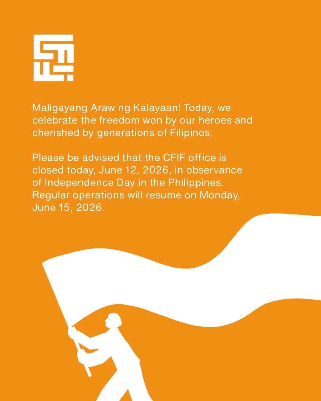 Today, CFIF joins you in honoring the sacrifices that secured our nation&rsquo;s freedom and sovereignty. Maligayang Araw ng Kalayaan! 🇵🇭

Please be advised that in observance of Independence Day in the Philippines, the CFIF Office is closed today,