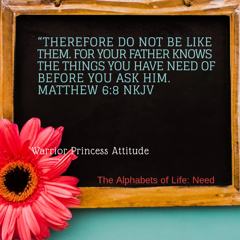 The Alphabets of Life: Need