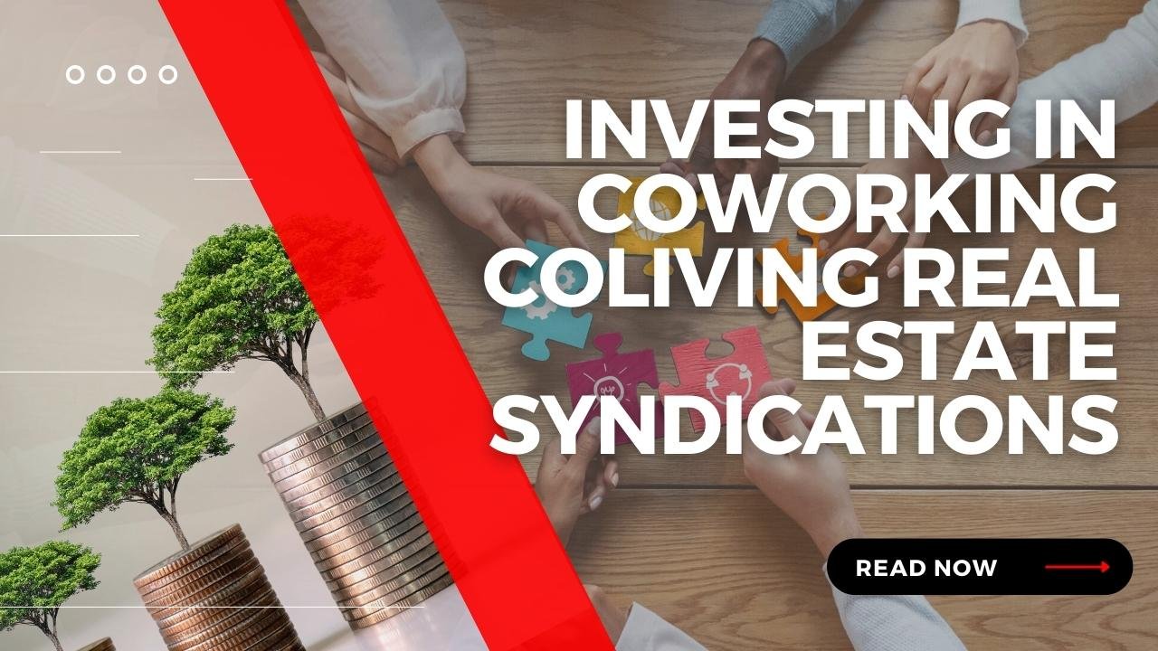 Investing in CoWorking and CoLiving Real Estate Syndication Guide For Curious Investors - 169.jpg