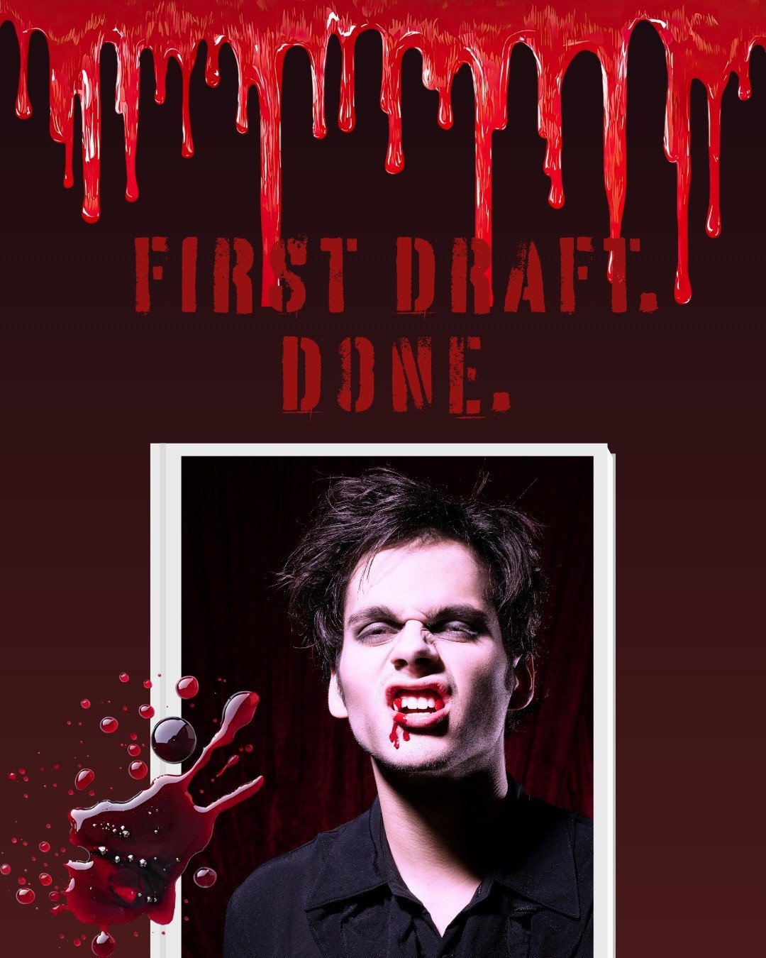 I have just finished the first draft of a trilogy that I'm super proud of. I think it's the best thing I've ever written - and yeah, I know, everyone always says that, but this one flowed like a dream. Or maybe a nightmare. There are vampires - and m