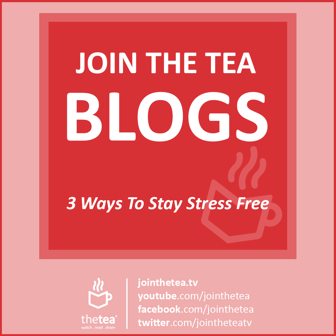 3 Ways To Stay Stress Free
