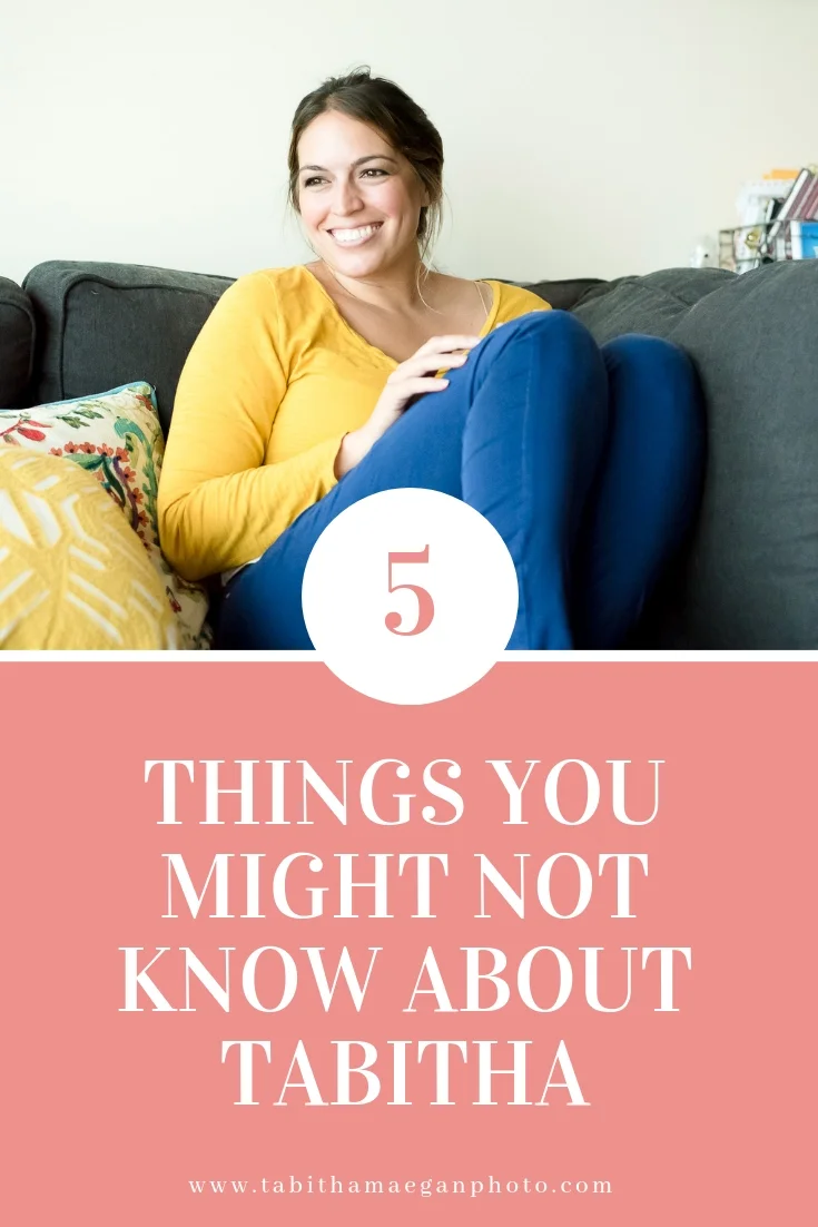 5 Things You Might Not Know About Tabitha | Tabitha Maegan Photography