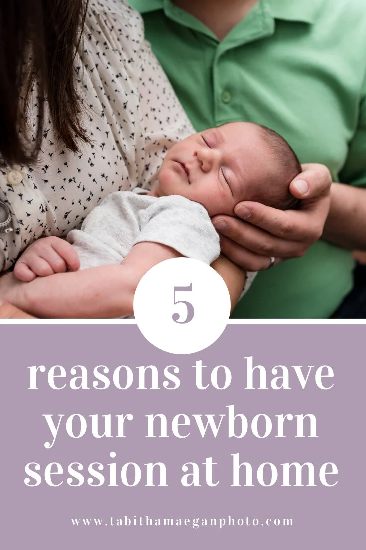 5 Reasons to Have your Newborn Session at Home 