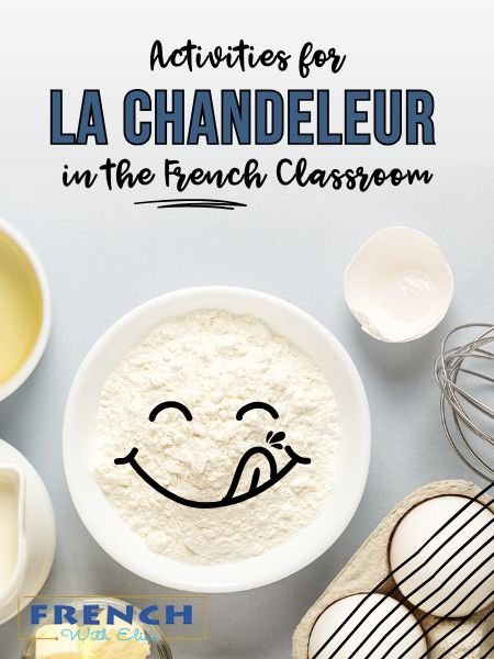 La Chandeleur in the French Classroom: No-Prep Crêpe Day Activities, Vocabulary Practice, and Fun French Culture Lessons for February 2nd