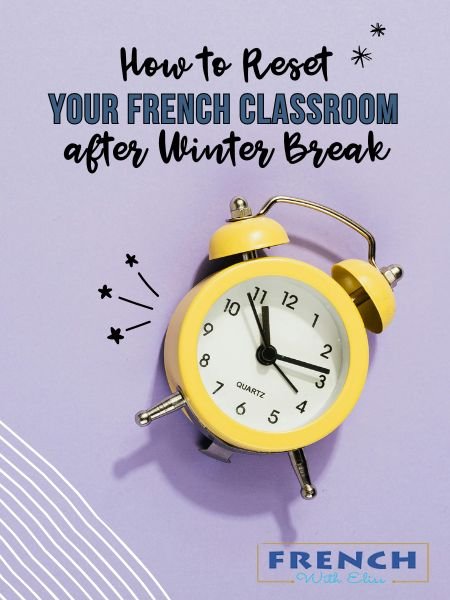 How to Reset Your French Classroom After Winter Break: Routines, Warm-Ups &amp; Low-Prep Engagement