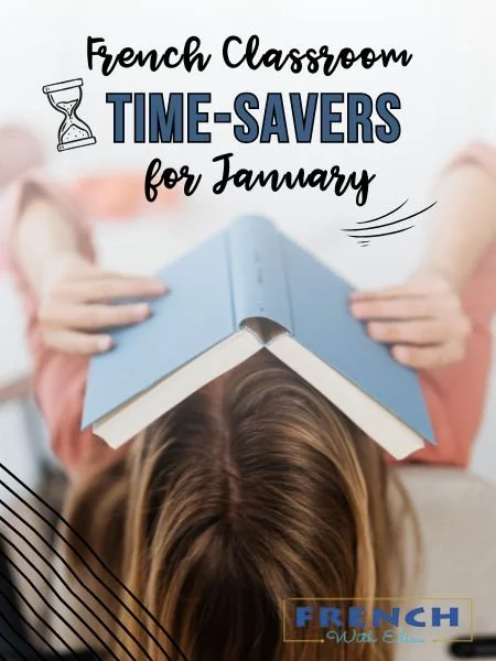 French Classroom Time-Savers for January: How to Teach Smarter (Not Harder) in the Longest Month Ever