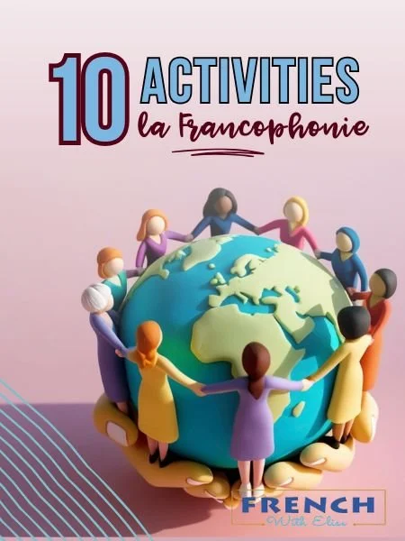 La Francophonie Activities for French Class: French Culture &amp; Francophone Countries Lessons for March