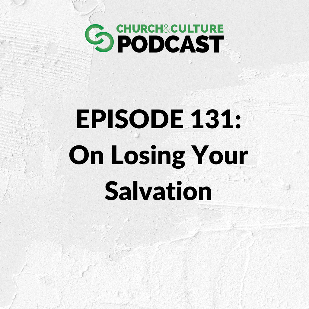 CCP131: On Losing Your Salvation