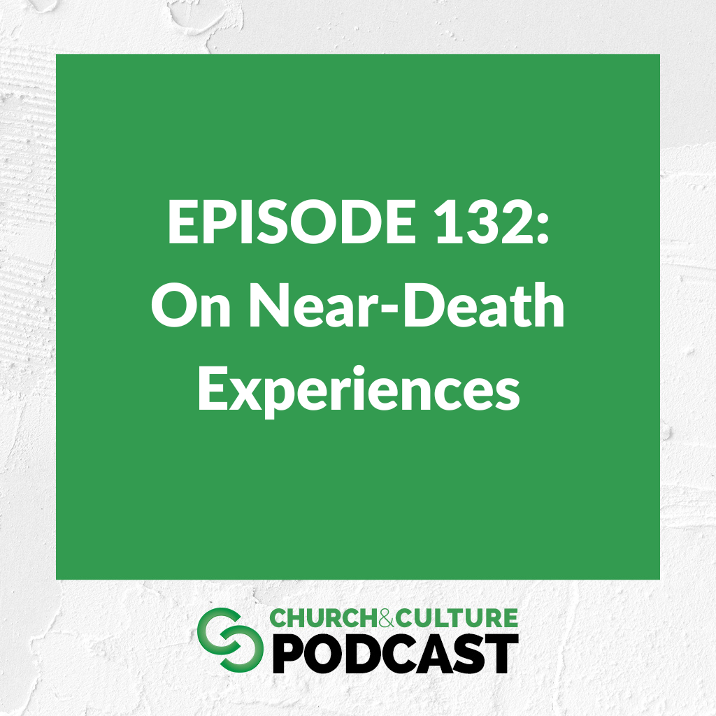 CCP132: On Near-Death Experiences