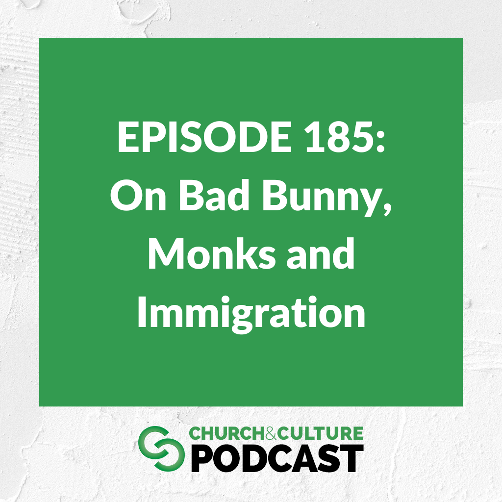 CCP185: On Bad Bunny, Monks and Immigration