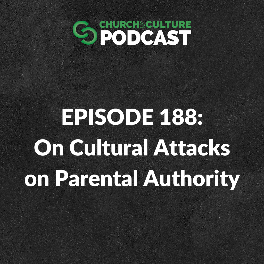 CCP188: On Cultural Attacks on Parental Authority