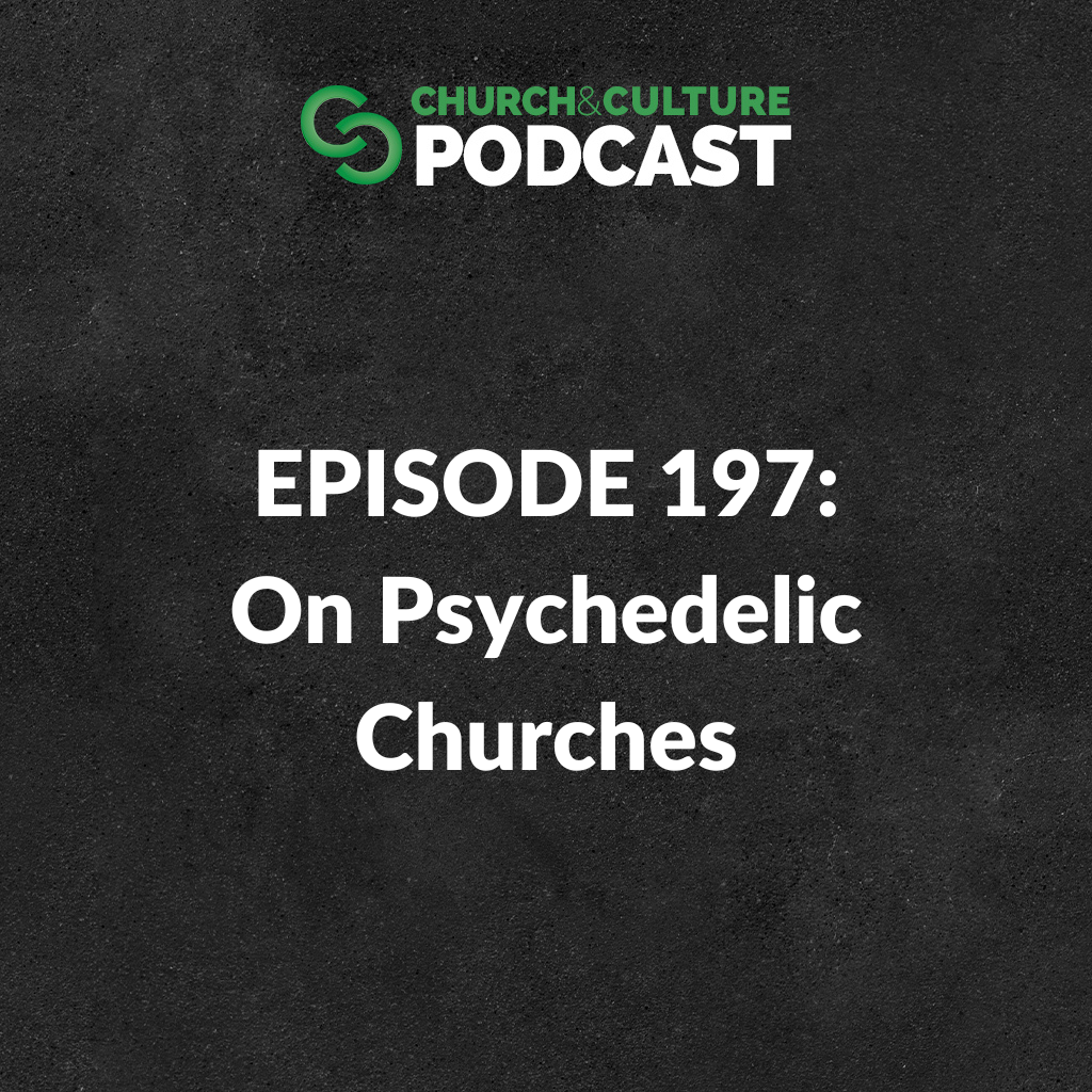 CCP197: On Psychedelic Churches